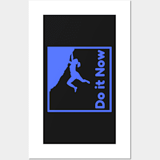 Do it now + motivation + Quotes - Blue T-Shirt Posters and Art